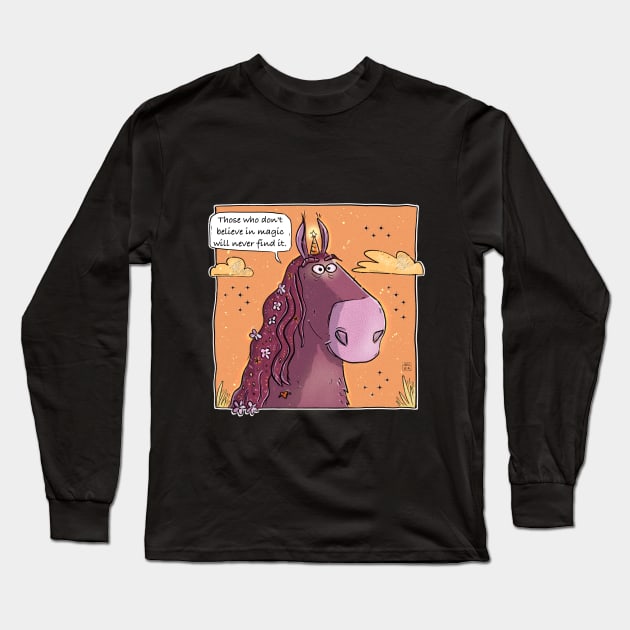 Those who don't believe in magic will never find it. Long Sleeve T-Shirt by freedzart